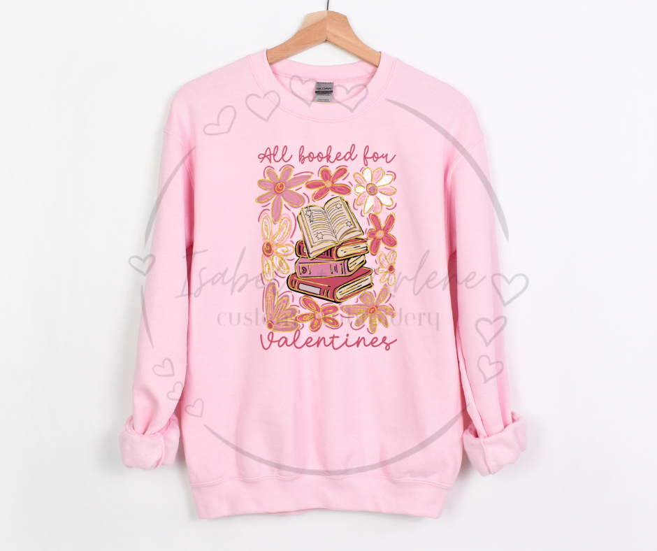 All Booked for Valentine’s Day Crewneck | The Boujee Booksta Collection | Cute & Cozy DTF Printed Sweatshirt | BookTok + Bookstagram Inspired Gift for Readers