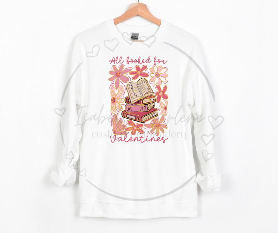 All Booked for Valentine’s Day Crewneck | The Boujee Booksta Collection | Cute & Cozy DTF Printed Sweatshirt | BookTok + Bookstagram Inspired Gift for Readers